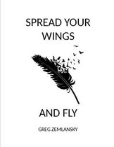 Spread Your Wings and Fly