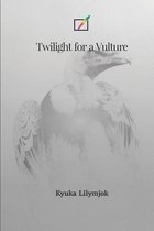 Twilight for a Vulture