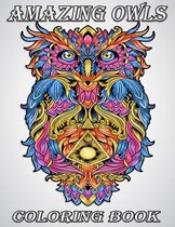 Amazing owls coloring book: An Adult Coloring Book with Cute Owl Portraits, Fun Owl Designs