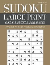 Sudoku Large Print - Only 1 Puzzle Per Page! - 101 Easy to Hard Puzzles & Solutions Volume 12