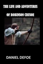 The Life and Adventures of Robinson Crusoe