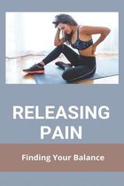 Releasing Pain: Finding Your Balance