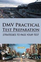 DMV Practical Test Preparation: Strategies To Pass Your Test