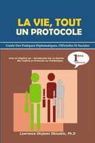 La Vie, Tout Un Protocole