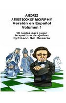 A First Book of Morphy- Ajedrez A First Book Of Morphy Volumen 1