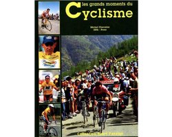 Les grands moments du cyclisme - Michel Chevalier