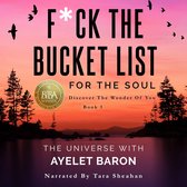 F*ck the Bucket List for the Soul
