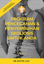 Program Pencegahan & Penyembuhan Skoliosis Untuk Anda (Edisi ke-5) - Program & Buku Kerja Unggulan untuk Tulang Belakang yang Lebih Kuat dan Lurus