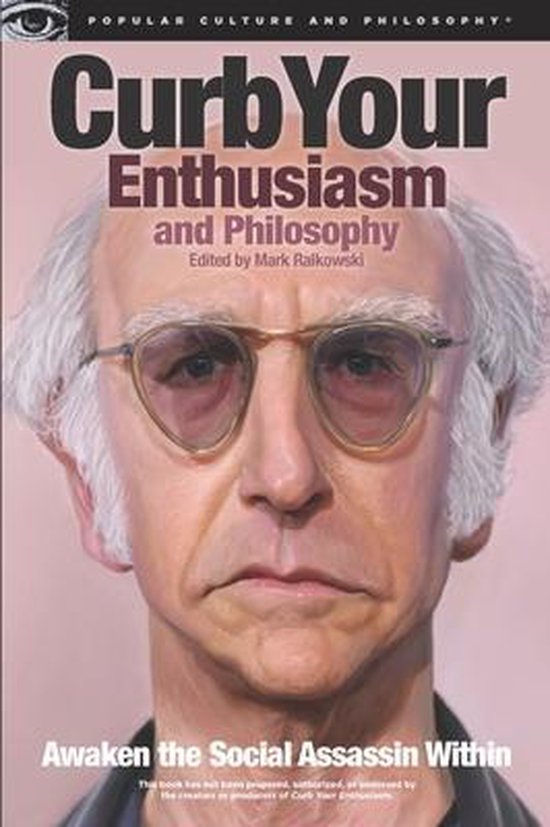 Curb Your Enthusiasm and Philosophy 9780812697667 Mark Ralkowski
