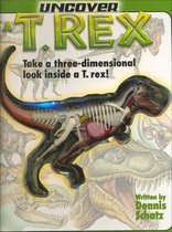 Uncover A T-Rex [With Dinosaur Model]