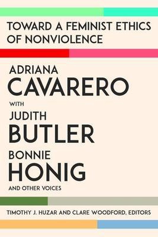 Couverture du livre 'Toward a Feminist Ethics of Nonviolence'. Titre en grosses lettres, suivi des noms des auteurs Adriana Cavarero, Judith Butler, Bonnie Honig.