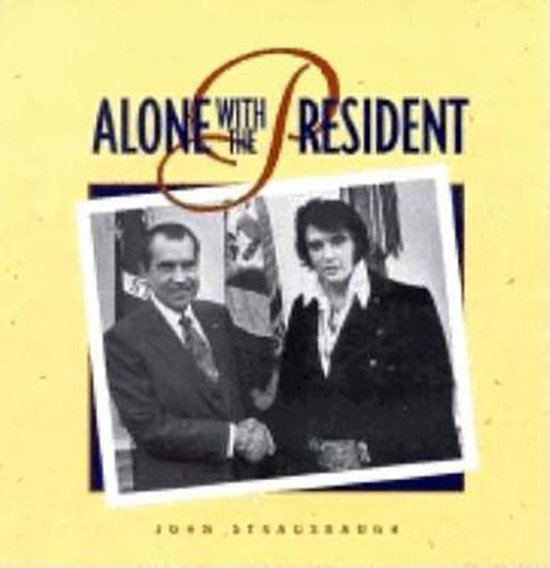 Alone with the President, John Strausbaugh 9780922233090 Boeken