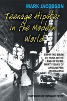 Teenage Hipster in the Modern World: From the Birth of Punk to the Land of Bush
