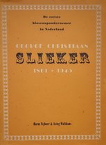 George Christiaan Slieker (1861-1945) de eerste bioscoop ondernemer in Nederland