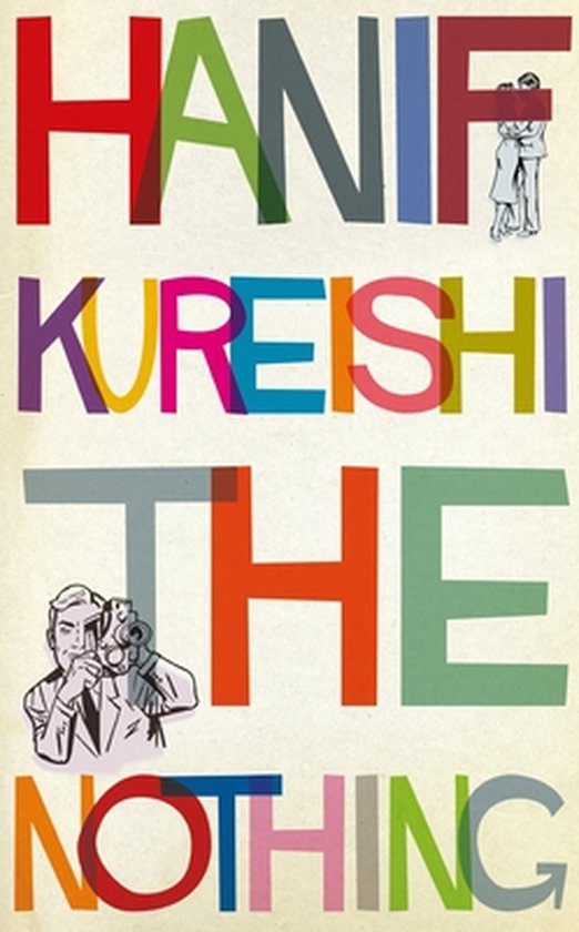 Boek "THE NOTHING" van HANIF KUREISHI in kleurrijke letters, met afbeeldingen van een stel en een man met camera.