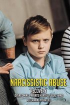Narcissistic Abuse Recovery: Overcoming Parents Hurtful Legacy And Reclaiming Your Life