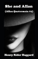 She and Allan(Allan Quatermain #5) Annotated