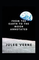 From the Earth to the Moon Annotated