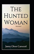 The Hunted Woman Illustrated