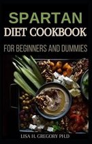 Spartan Diet Cookbook for Beginners and Dummies