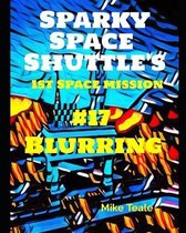 Blurring: Sparkx was a Blurry Blurr-blast Blurr-ball Blurr