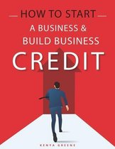 How To Start a Business and Build Business Credit: An A-Z Guide