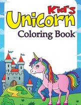 Kids Unicorn Coloring Book: Collection of Fun and Easy Unicorn for Toddler/ Preschooler, Ages 4-8