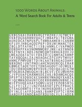 1000 Words About Animals: A Word Search Book For Adults & Teens