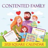 Contented Family 2021 square Calendar: Family plans Organizer Wall Calendar: 12-Month Planner for Family (8.5 x 8.5 inch)