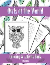 Owls of the World - Coloring and Activity Book: for adults