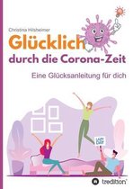 Glucklich durch die Corona-Zeit