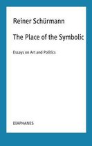 The Place of the Symbolic – Essays on Art and Politics