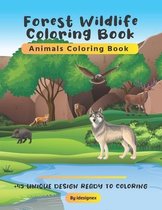 Forest Wildlife Coloring Book: A Beautiful Coloring Book of Forest Animals, Birds and Wildlife for Stress Relief and Relaxation.