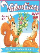 Valentine's Day Coloring Book For girls Ages 4-8: valentine's Day Coloring Book for Kids Ages 4-8 Fun with Hearts, Cute Animals and More, Valentines D