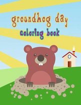 groundhog day coloring book: Funny Groundhog Animal Coloring book Perfect Gift for Girls and Boys full of Cute and Funny Groundhog , Ages 4-8