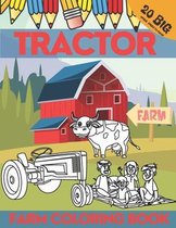 Tractor Farm Coloring Book: Big Tractors Big Animals Perfect Gift For Kids & Toddlers Who Loves Tractors and Countryside