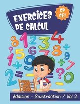 Exercices de calcul CP - CE1 / Addition - Soustraction VOL 2: Cahier d'activités en mathématiques pour les enfants - Apprentissage progressif de calcu