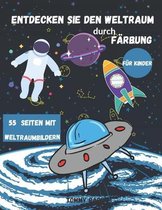 Entdecken Sie den Weltraum durch Färbung: Malbuch für Kinder / 3-5 jahre alt / 4-8 jahre alt / das Raumfahrt und das Raketenanatrieb /Perfekt Geschenk