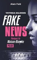 Fake News, Panique a la Maison-Blanche