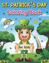 St. patrick's day Coloring Book For Kids: The Fun and Lucky St. Patrick's Day Coloring and Activity Gift Book For Kids Ages 4-8