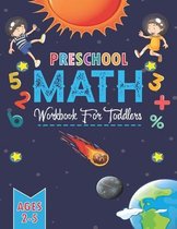 Preschool Math Workbook for Toddlers Ages 2-5: Beginner Math Preschool Learning Book with Number Tracing, Addition, Matching & coloring Activities for