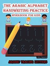 The Arabic Alphabet handwriting practice workbook for kids: arabic alphabet, Alif Baa Tracing and Practice, arabic activity book for kids