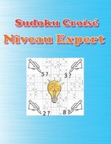 Sudoku Croisé Niveau Expert: 500 Grilles de sudokus diaboliques avec solution -Niveau très difficile - Grand Format - défi extrême