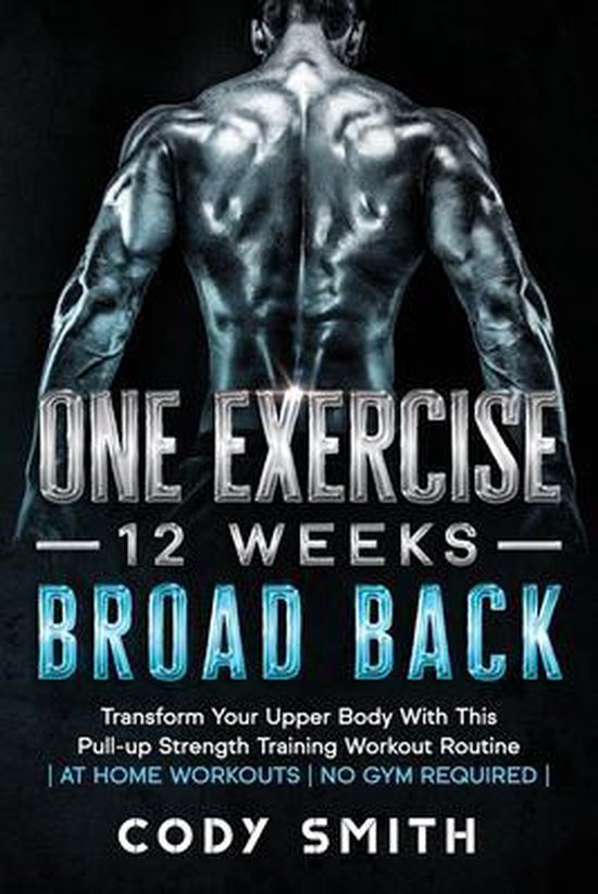 One Exercise, 12 Weeks, Broad Back - cover