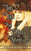 Lady Luck and Miss Adventure