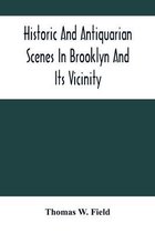 Historic And Antiquarian Scenes In Brooklyn And Its Vicinity