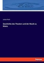 Geschichte des Theaters und der Musik zu Mainz