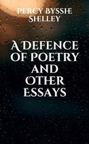 A Defence of Poetry and Other Essays