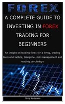 A Complete Guide to Investing in Forex Trading for Beginners