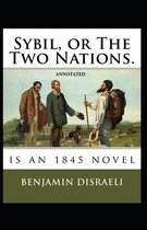 Sybil, or The Two Nations Annotated